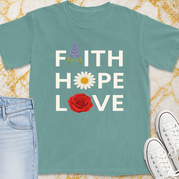 Faith Hope Love T-Shirt - Christian Apparel | Christian Life Threads
