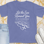 Let The Sea Remind You T-Shirt - Christian Apparel | Christian Life Threads