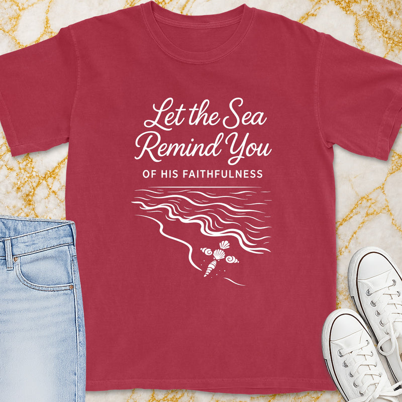 Let The Sea Remind You T-Shirt - Christian Apparel | Christian Life Threads