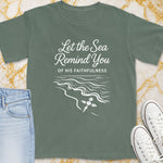 Let The Sea Remind You T-Shirt - Christian Apparel | Christian Life Threads