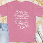 Let The Sea Remind You T-Shirt - Christian Apparel | Christian Life Threads